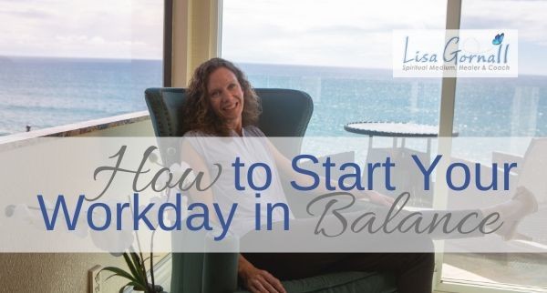 How to Start Your Workday in Balance